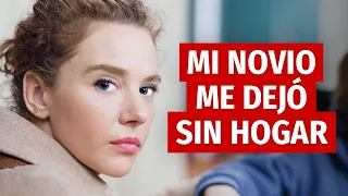 Mi Novio Me Dejó Sin Hogar