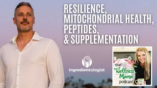 Resilience, Mitochondrial Health, Peptides, & Supplementation - Shawn Wells on Wellness Mama Podcast