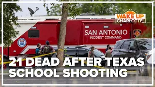 21 dead, including 19 kids in Texas school shooting: #WakeUpCLT To Go