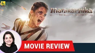 Anupama Chopra's Movie Review of Manikarnika: The Queen of Jhansi | Kangana Ranaut