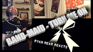 BAND-MAID - Turn Me On -  Ryan Mear Reacts