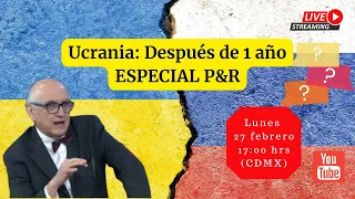 Ucrania: Después de 1 año | ESPECIAL P&R | Alfredo Jalife