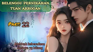 Part:22 Mel4cak keberadaan Istrinya yg hilang