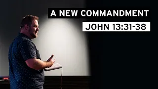 A New Commandment (John 13:31-38)