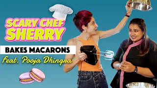 Scary Chef Sherry 👩🏻‍🍳 Bakes Macarons With @poojajdhingra !!!