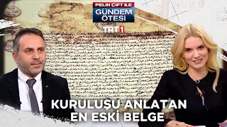 Osmanlı'nın kuruluşunu anlatan en eski tarihi belge - Pelin Çift ile Gündem Ötesi 351. Bölüm