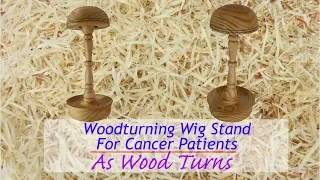 Woodturning Wig Stand For Cancer Patients