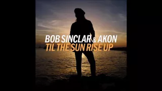 Bob Sinclar Ft. Akon - Til The Sun Rise Up (Dkarls Edit)