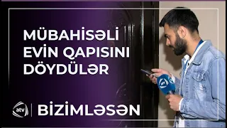 Mübahisəli evin yeni sahibi danışdı: “Evi Rüfətdən almışam” / Bizimləsən