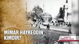 Mimar Sinan'ın Üstadı Mimar Hayreddin Ve Eserleri - Tarihte Yürüyen Adam