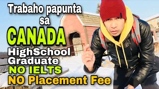 Immediate Deployment | Trabaho Papunta sa Canada | Highschool Graduate | No Placement Fee, No IELTS