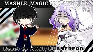 Mashle Magic and Muscles react to Mash |GachaClub/Magia Lupus/AU| [Part 2]
