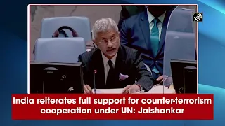 India reiterates full support for counter-terrorism cooperation under UN: Jaishankar