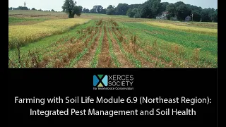 Farming with Soil Life Module 6.9 (Northeast Region): Integrated Pest Management and Soil Health