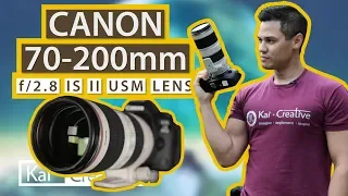 Why I LOVE the Canon EF 70-200 mm f/2.8 L IS II USM | | Kaicreative | Freelance Filmmaker