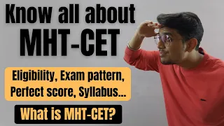 What is MHT-CET ? | Know all about MHT-CET | Eligibility, Exam pattern, Syllabus, Perfect score |