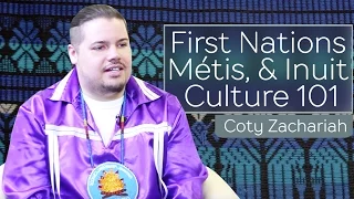 First Nations, Métis, & Inuit Culture 101 | Coty Zachariah