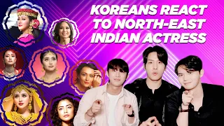 Koreans surprised by Beautiful Northeast Actresses in India