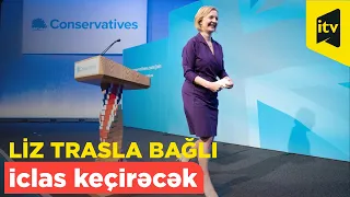 Böyük Britaniya parlamenti Liz Trasla bağlı iclas keçirəcək