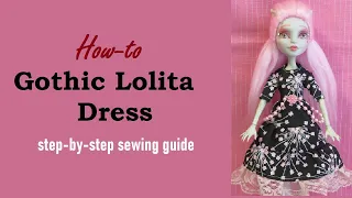 Monster High Doll Dress Sewing Tutorial- Gothic Lolita Dress