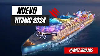EL NUEVO TITANIC 2024 - LA EMBARCACION MAS GRANDE JAMAS!!!
