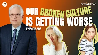 Fireside Chat Ep. 297 — Our Broken Culture Is Getting Worse (A.I. Isn't Helping) | Fireside Chat