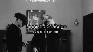Biggie68 & Django - Shank on me (Official Video)