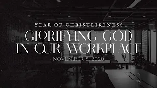 Glorifying God in our Workplace | Sunday Service | November 8, 2020 | Ptr. Carol King Clemente