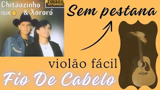 como tocar fio de cabelo (Chitãozinho e Xororó) no violão