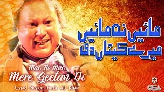 Mae Ni Mae Mere Geetan Di | Ustad Nusrat Fateh Ali Khan | official version | OSA Islamic