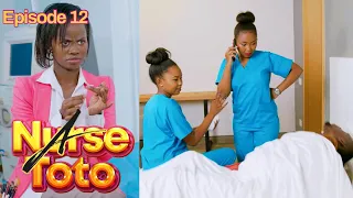 A NURSE TOTO Episode 12 ( House Call kwa Governor)