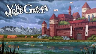 [#4] Прохождение Yes, Your Grace от Setzer.