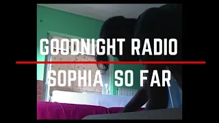 Goodnight Radio - Sophia so far (w/lyrics)