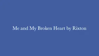 Rixton - Me And My Broken Heart (10 Hours With Lyrics)