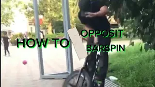 How To Opposite Barspin On BmxКак сделать опозит барспин на бмх?