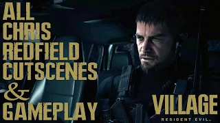 All Chris Redfield Cutscenes & Gameplay | Playing As Chris Redfield - Resident Evil 8 Village
