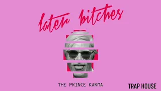 The Prince Karma - Later Bitches  (Remix)