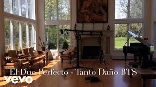 El Duo Perfecto - Tanto Daño (Behind The Scenes)