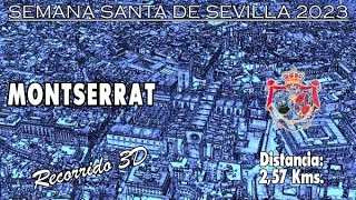 Montserrat 2023 | Recorrido 3D | Itinerario y horario de la Semana Santa de Sevilla