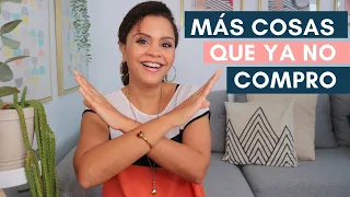 10 COSAS MÁS QUE YA NO COMPRO | MINIMALISMO A MI MANERA PARTE II