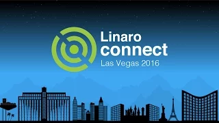 Welcome to Linaro Connect Las Vegas 2016 - #LAS16