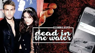eleanor & jasper | dead in the water