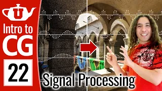 Intro to Graphics 22 - Signal Processing