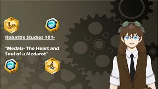 Robattle Studies 101: Medals- The Heart and Soul of the Medarot