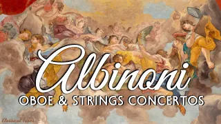 Albinoni - Oboe & Strings Concertos | Baroque Music