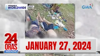 24 Oras Weekend Express: January 27, 2024 [HD]