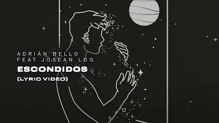 Adrian Bello feat. Jósean Log - Escondidos (Lyric Video)