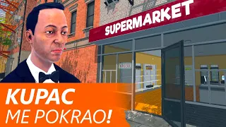 BANKROTIRALA mi trgovina na URNEBESAN način - Supermarket Simulator (EP3)