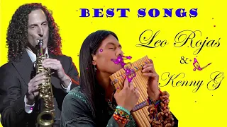 Relaxing Instrumental Music- Kenny G & Leo Rojas Greatest Hits - Best Songs Of Kenny G & Leo Rojas