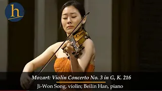 Mozart: Violin Concerto No. 3 in G, K. 216 | Ji-Won Song, violin; Beilin Han, piano